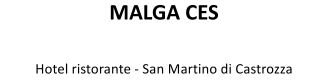 Malga Ces